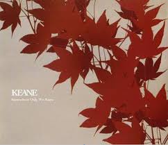 Keane – Somewhere Only We Know