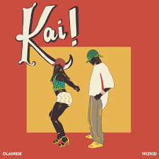 Olamide, Wizkid - Kai!