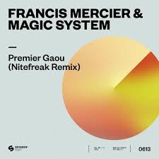 Francis Mercier & Magic System – Premier Gaou (Nitefreak Remix)