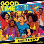 Chris Effect – Good Time