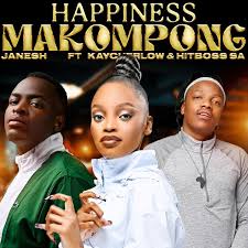 Janesh – Happiness Makompong ft Kaycherlow & Hitboss SA