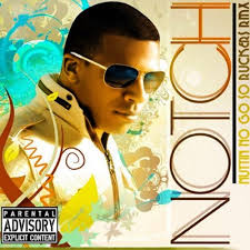 Notch – Nuttin Nuh Go So