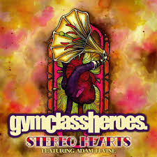 Gym Class Heroes – Stereo Hearts Ft. Adam Levine