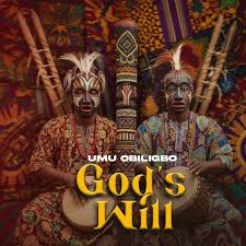 Umuobiligbo - God's will