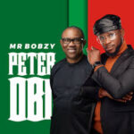 Mr Bobzy – Peter Obi Campaign Song
