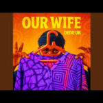 Dede Uk – Our Wife