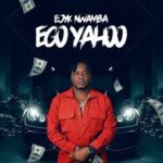 Ejyke Nwamba – Ego Yahoo