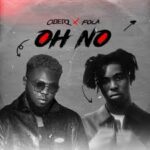Oberz – Oh No Ft Fola