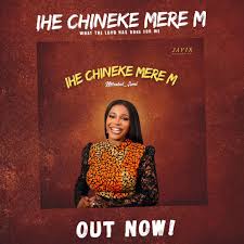 Mirabel Somi – Ihe Chineke Mere M