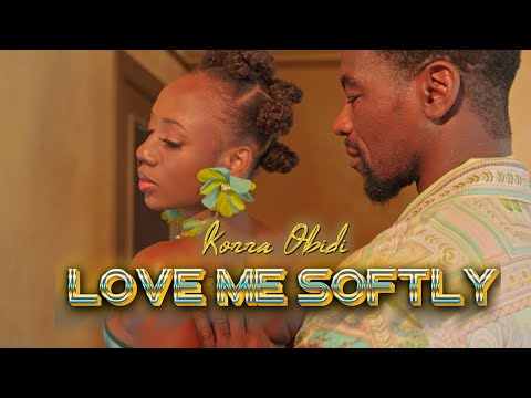 Korra Obidi - Love Me Softly