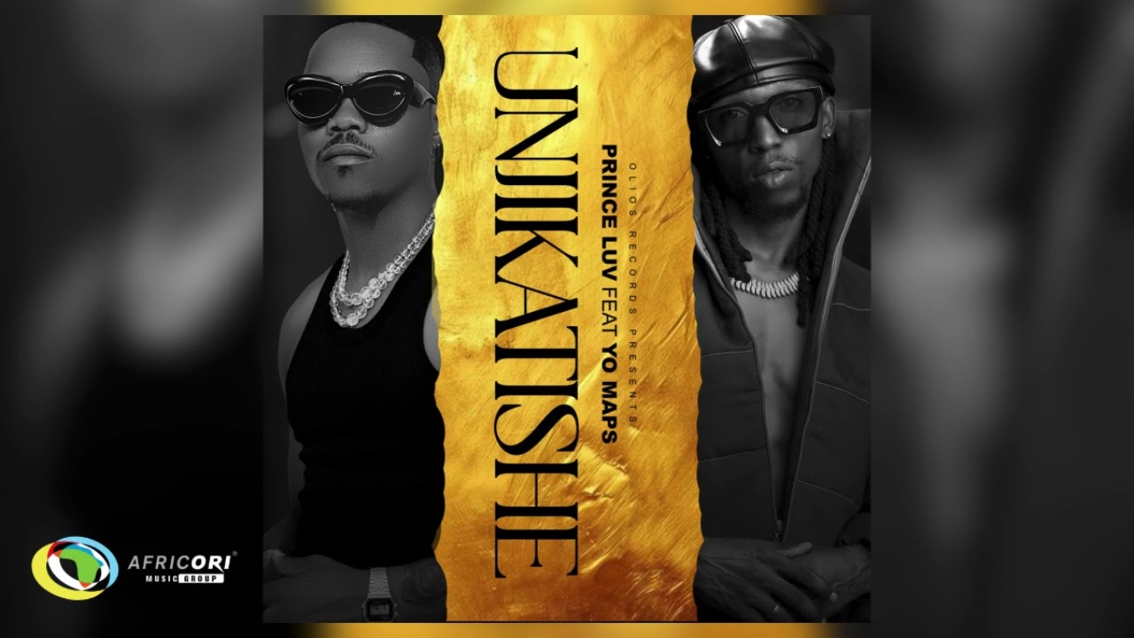 Prince Luv & Yo Maps - Unjikatishe
