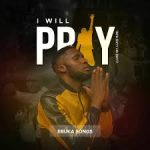 Ebuka Songs – I will pray (Sobar) ft Peller