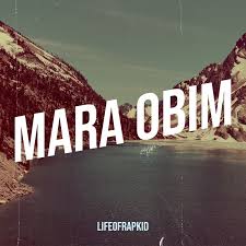 Lifeofrapkid - Mara Obim