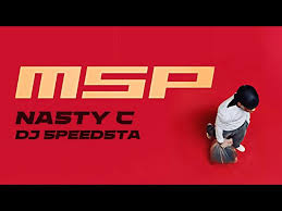 Nasty C – MSP ft DJ Speedsta
