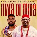 Ken Erics – Nwa Di Mma