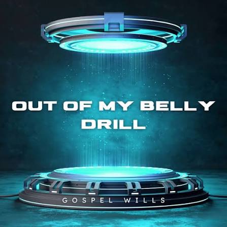 Gospel Wills - Out of my belly ( Drill Version).