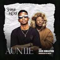 Shano Index - Auntie Ft Zeze Kingston
