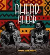 Umuobiligbo - Ahead Ahead