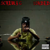 Screwly G - "Loaded"
