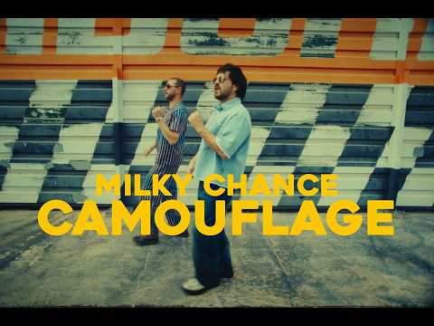 Milky Chance - Camouflage