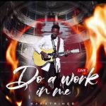 Kaestrings – Do A Work in Me