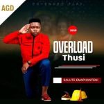 Overload Mazwi Thusi Ft. Mjolisi – Salute Emaphanteni