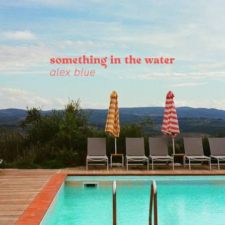 Alex Blue – Something In The Water