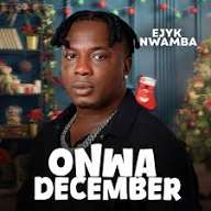 Ejyk Nwamba – Onwa December