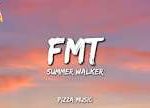 Summer Walker – FMT