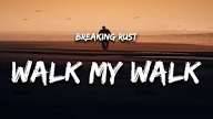 Breaking Rust – Walk My Walk