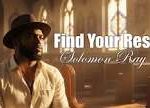 Solomon Ray – Find Your Rest
