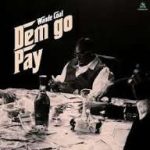 Wande Coal – DEM GO PAY