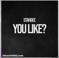 Stahgee – You Like?