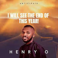 Henry O – I Will See The End Of This Year