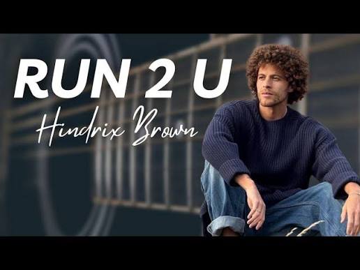 Hendrix Brown – Run To You