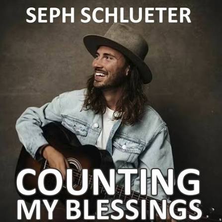 Seph Schlueter – Counting My Blessings