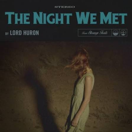 Lord Huron – Take Me Back To The Night We Met