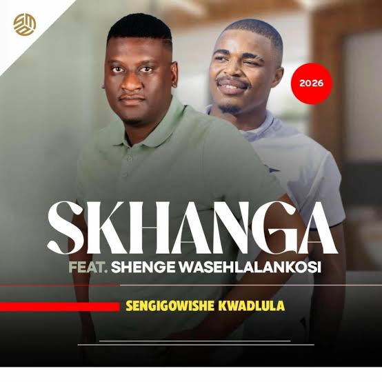 Skhanga Ft shenge Wasehlalankosi – Ivalentine Download