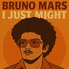 Bruno Mars – I Just Might Download